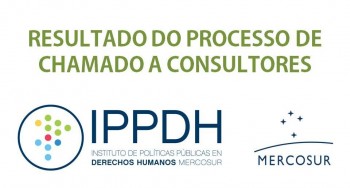 IPPDH comunica o resultado do processo de chamado a consultores 