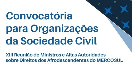 Convocatória para participação de organizações da sociedade civil na XIII Reunião de Ministros e Altas Autoridades sobre os Direitos dos Afrodescendentes