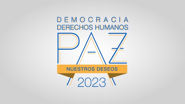 Democracia, derechos humanos y paz son nuestros deseos para el 2023