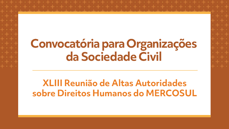 Convocatória às Organizações da Sociedade Civil para participação na XLIII RAADH